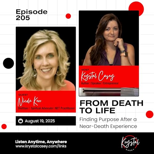 Page de couverture de Ep. 205 - From Death to Life: Finding Purpose After Experiencing Death with Nicole Kerr