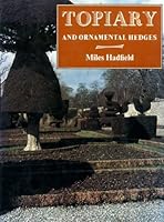 Topiary and ornamental hedges: Their history and cultivation 0713611936 Book Cover