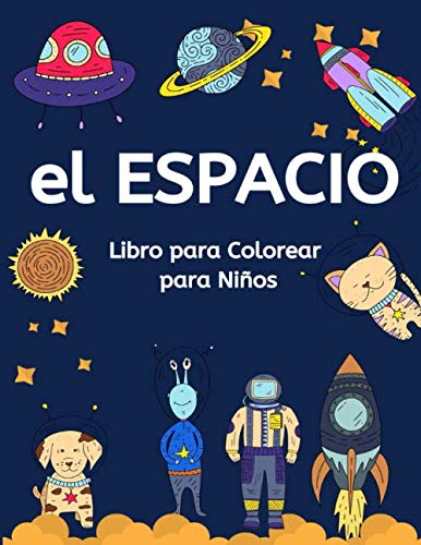 El Espacio Libro para Colorear para Niños 50 Ilustraciones Originales Cuaderno para Pintar Planetas, Robots, Astronautas, Marcianos, Ovnis y ...