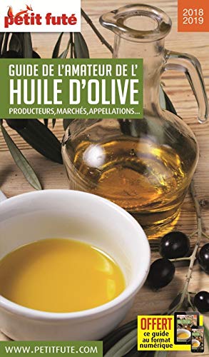 Guide de l'Amateur de l'huile d'Olive 2018-2019 Petit Futé
