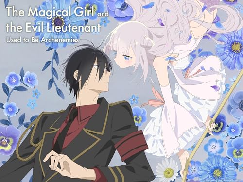 The Magical Girl and the Evil Lieutenant Used to Be Archenemies