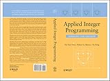 Applied Integer Programming: Modeling and Solution