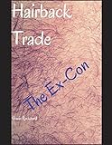 Hairback Trade: The Ex-Con