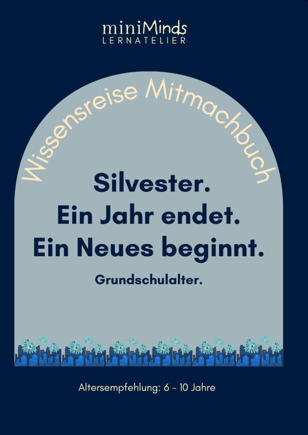 Wissensreise Mitmachbuch: Silvester. Ein Jahr endet. Ein Neues beginnt. Grundschulalter