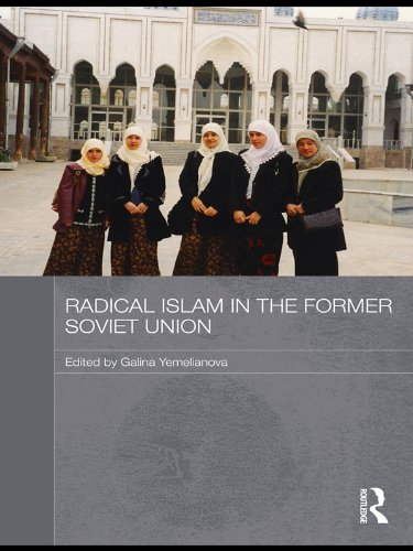 Radical Islam in the Former Soviet Union (Routledge Contemporary Russia and Eastern Europe Series)      1st Edition, Kindle Edition