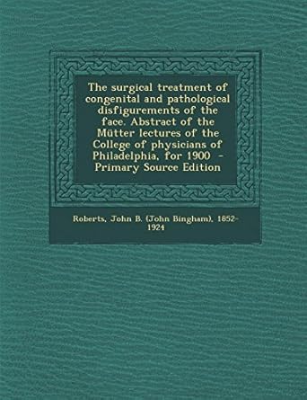 Amazon | The Surgical Treatment of Congenital and Pathological ...