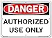 Vestil SI-D-04-C-AL-063 AUTHORIZED USE ONLY Danger Sign, Aluminum, 0.063" Overall Size, 14.5" W x 10.5" H