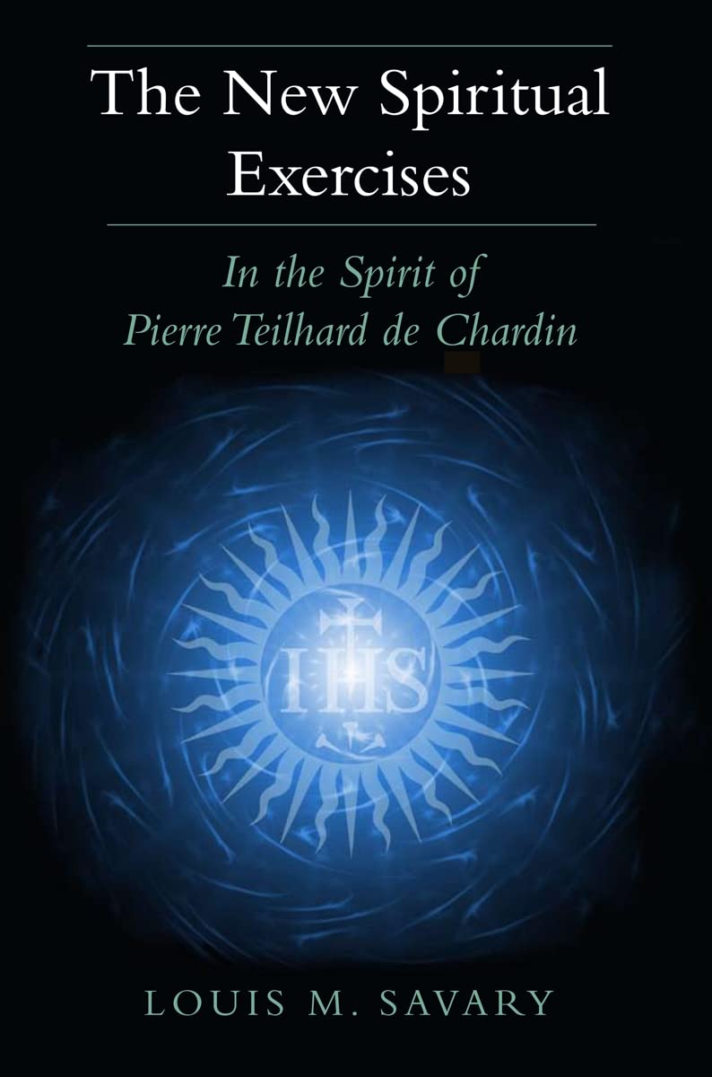 Buy The New Spiritual Exercises: In the Spirit of Pierre Teilhard de Chardin — BookShops.in