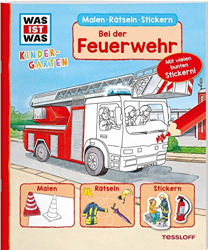 WAS IST WAS Kindergarten Malen Rätseln Stickern Bei der Feuerwehr: Malen, Rätseln, Stickern WAS IST WAS Kindergarten Malen Rätseln Stickern Bei der Feuerwehr: Malen, Rätseln, Stickern