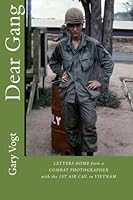 "Dear Gang": Letters home from a Vietnam Combat Photographer 1484810546 Book Cover