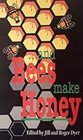 ...And Bees Make Honey: An Anthology of Anecdotes, Reflections, and Poems: Volume 2 (2) 0646176293 Book Cover
