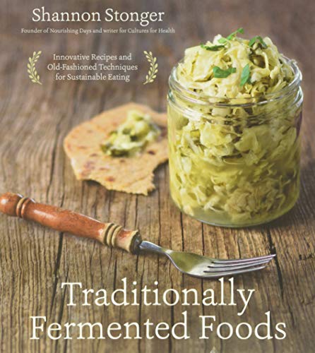  Traditionally Fermented Foods: Innovative Recipes and Old-Fashioned Techniques for Sustainable Eatin Livre PDF Gratuit