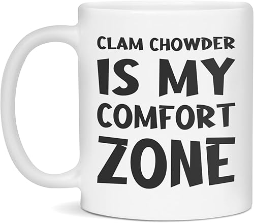 Clam Chowder is my comfort zone Ceramic Coffee Mug, 11-Ounce White
