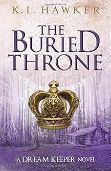 Paperback The Buried Throne: A Dream Keeper Novel (The Dream Keeper Series) Book