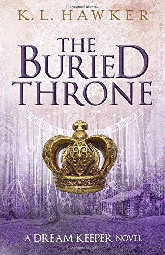 The Buried Throne: A Dream Keeper Novel: Volume 2 (The Dream Keeper Series)