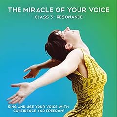 The Miracle of Your Voice - Class 3 - Resonance Audiobook By Barbara Ann Grant cover art