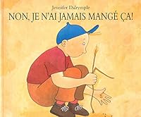Non, je n'ai jamais mangé ça! 2211049206 Book Cover