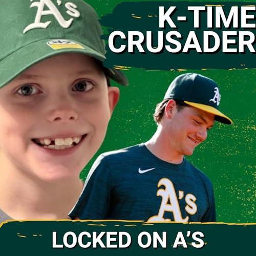 K-TIME CRUSADER: How A's Future Ace Turns Outs into Hope Podcast Por arte de portada
