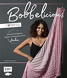  BOBBELicious stricken – I love Pastell – Kleidung, Tücher und mehr mit Farbverlaufsgarnen, Pailletten, Glitzerperlen und Co.