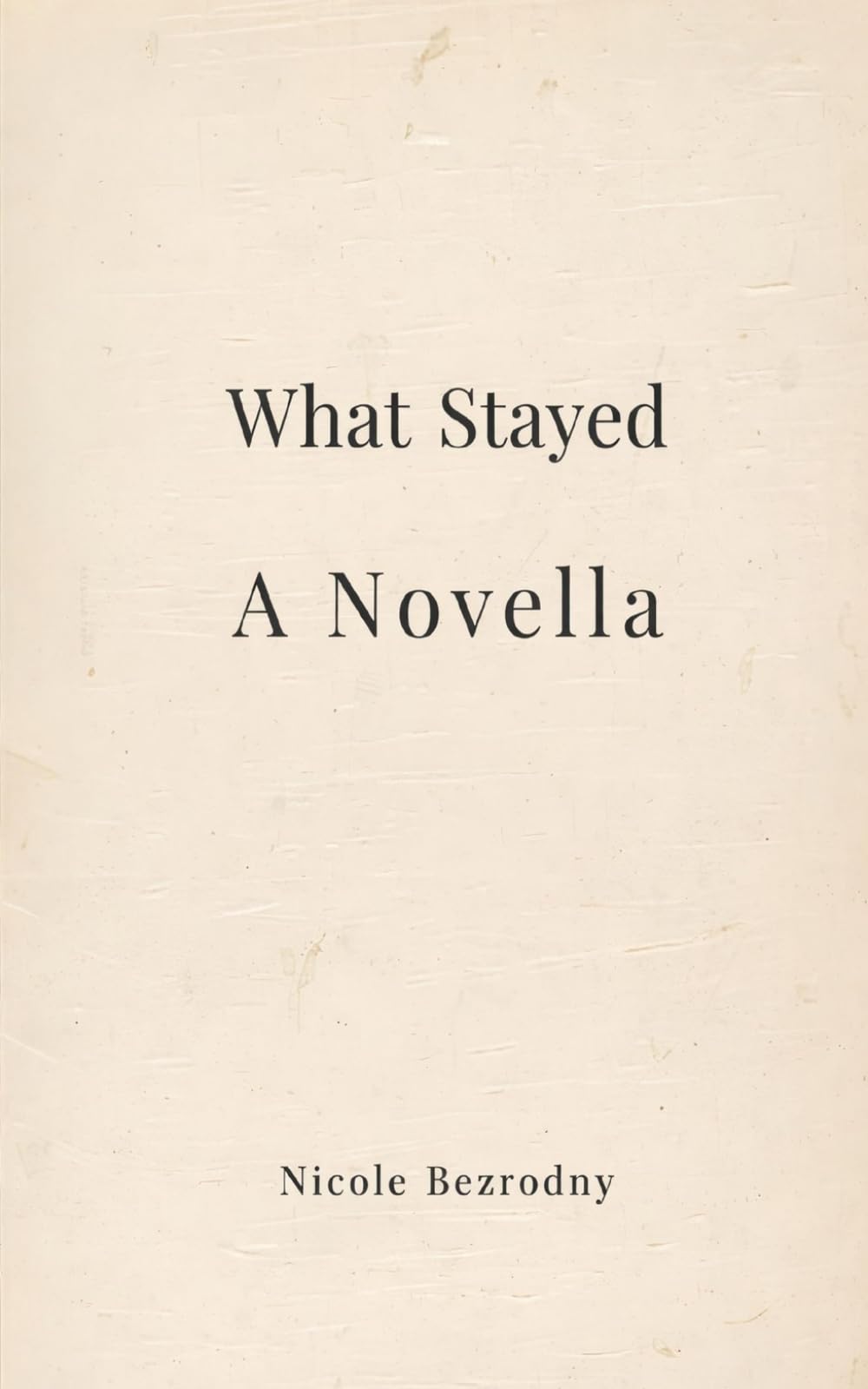 What Stayed: A Novella