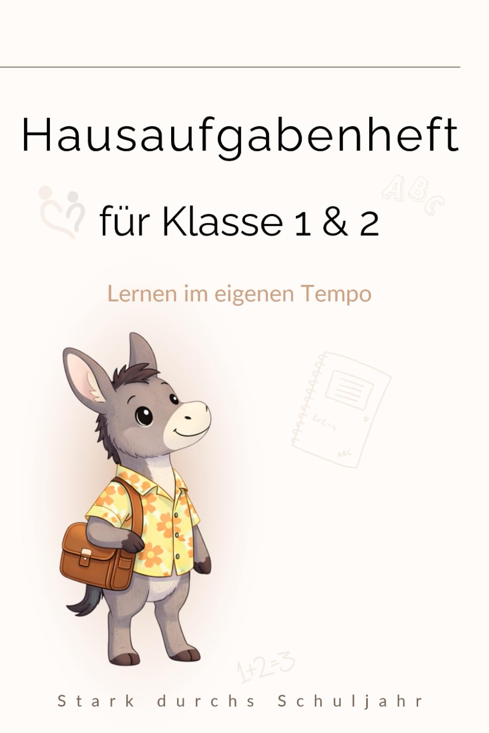 Hausaufgabenheft für Klasse 1&2: Der unterstützende Schulplaner für die Grundschule – strukturierte Wochenübersicht für Lernen, Üben und Hausaufgaben (Stark durchs Schuljahr)