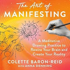 The Art of Manifesting Audiolibro Por Colette Baron-Reid, Anna Denning - contributor arte de portada