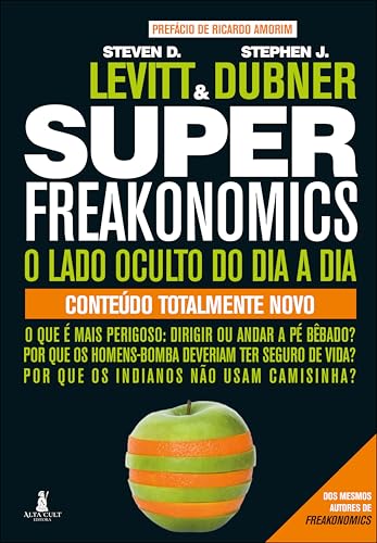 Superfreakonomics: O lado oculto do dia a dia