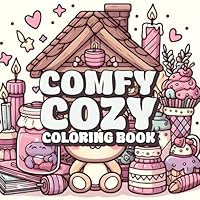 Comfy and Cozy Coloring Book: Super Cute Comfy Cozy for Adults and Teens Featuring Adorable Animal Characters in Cozy Corner and Comfy for Relaxation B0DDCSDKCL Book Cover