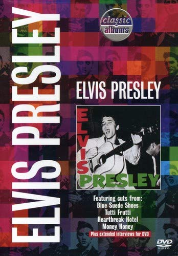 Classic Albums - Elvis Presley Elvis Presley