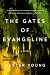 The Gates of Evangeline