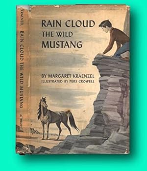 Hardcover Margaret KRAENZEL / Rain Cloud The Wild Mustang Illustrations by Pers Signed 1st [Hardcover] KRAENZEL, Margaret Book