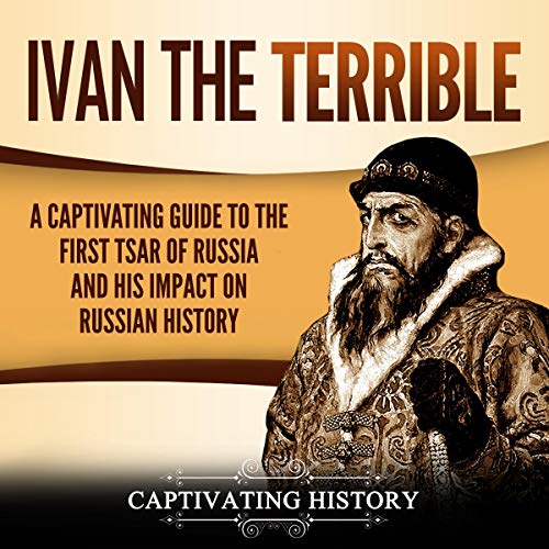 Ivan the Terrible by Captivating History episode artwork
