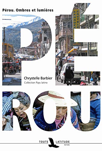 Pérou : Ombres et lumières
