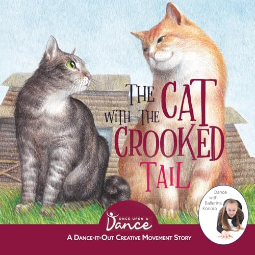 Image of The Cat with the Crooked Tail: A Dance-It-Out Creative Movement Story for Young Movers (Dance-It-Out! Movement Stories to Spark Imagination and Foster Self-Expression)