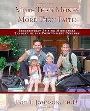 More Than Money More Than Faith: Successfully Raising Missionary Support in the Twenty-first Century