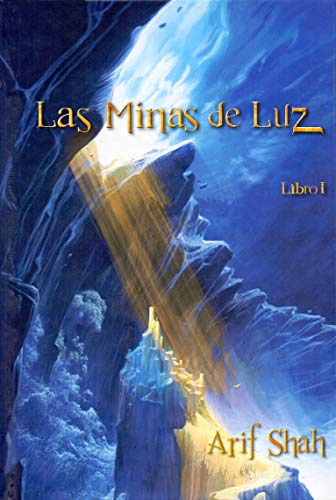 Las minas de luz: Libro I