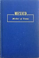 MEXICO, MOTHER OF TOWNS Fragments of Local History Collected by Elizabeth M. Simpson B000M1LUCO Book Cover