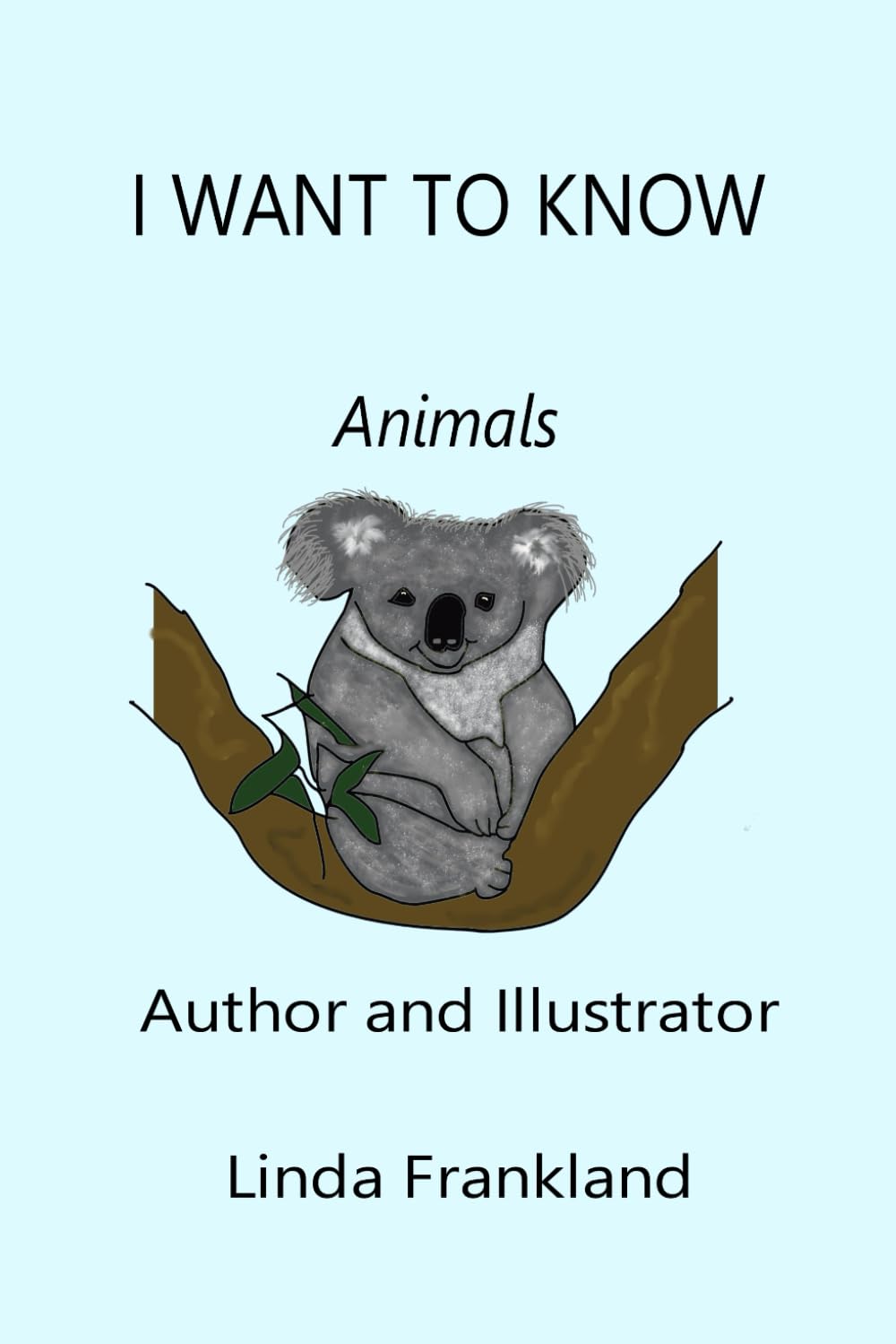 I WANT TO KNOW: Animals