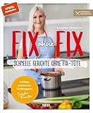 Fix ohne Fix: Schnelle Gerichte ohne Fix-Tüte - Der SPIEGEL-Bestseller von Sandra Franitza (Sandras Kochblog): Schnelle Gerichte ohne Fix-Tüte. ... der Foodbloggerin Sandra Franitza
