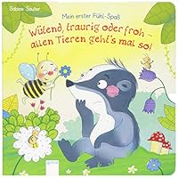 Wütend, traurig oder froh - allen Tieren geht's mal so! 3401711709 Book Cover