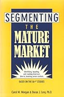 Segmenting the Mature Market 0936889411 Book Cover