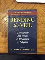 Rending the Veil: Concealment and Secrecy in the History of Religions 1889119032 Book Cover