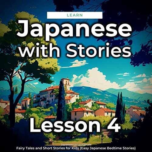 Learn Japanese with Stories, Lesson 4 Fairy Tales and
