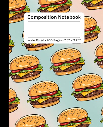 Burger Lover's Composition Notebook: Fun Hamburger-Themed Wide Ruled Journal for...