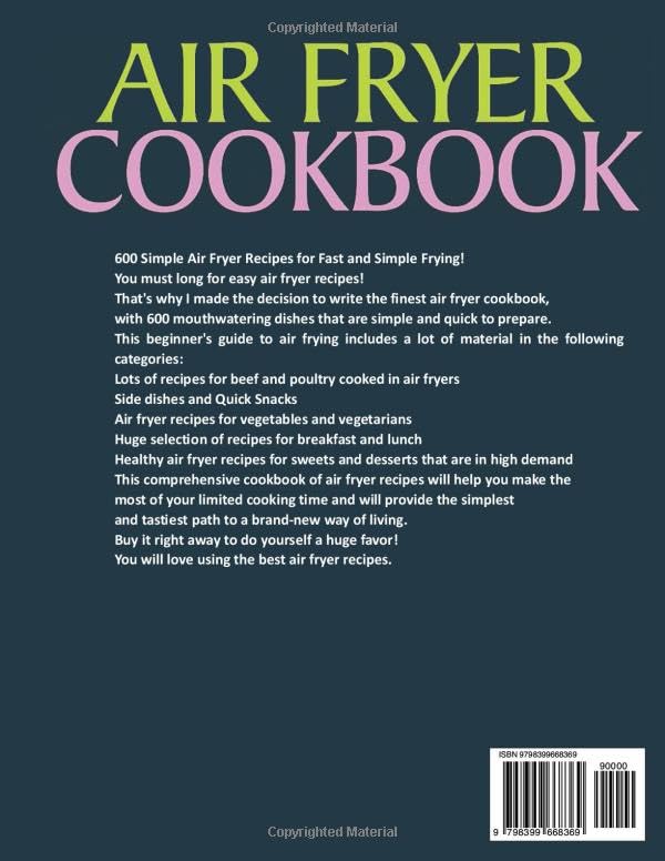 The Ultimate Air Fryer Cookbook For Beginners: 1500 Days Of 600 Super Easy, Energy Saving And Delicious Air Fryer Recipes For Everyday Meals For The Family - Image 2