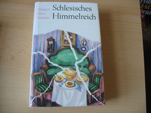 Hildegard Maria Rauchfuss: Schlesisches Himmelreich : Rauchfuss