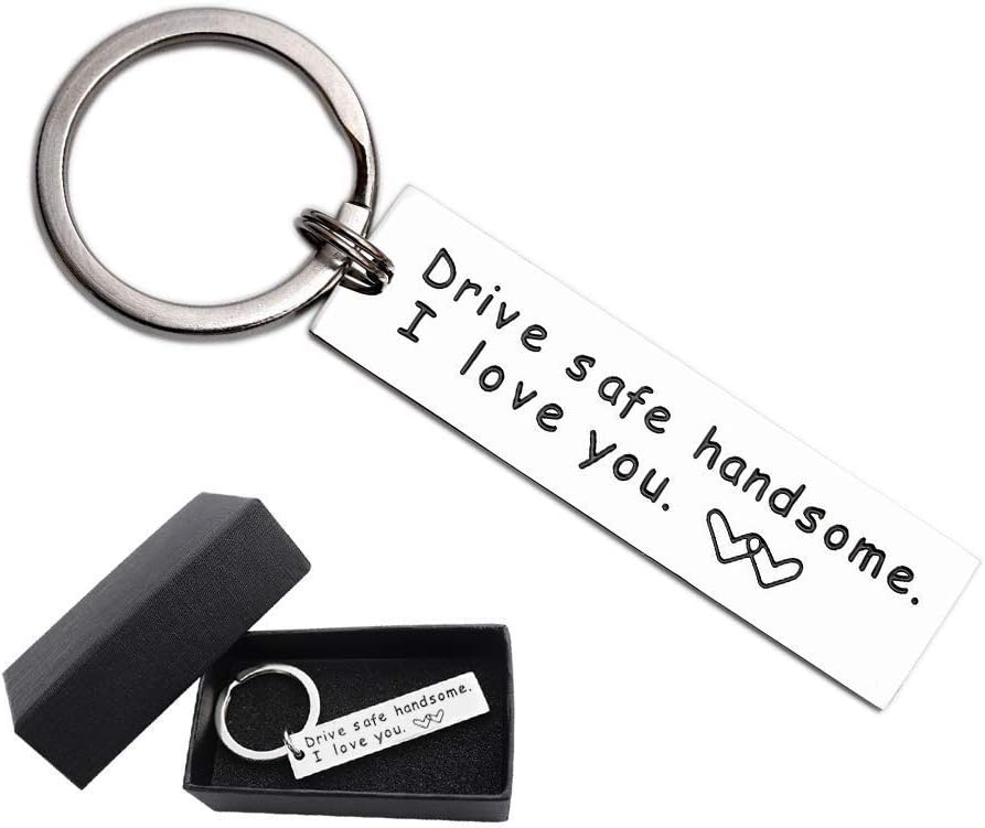 Drive Safe Keychain Handsome I Love You Engraved Keychain
