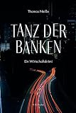 Tanz der Banken: Ein Wirtschaftskrimi