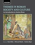 Themes in Roman Society and Culture: An Introduction to Ancient Rome