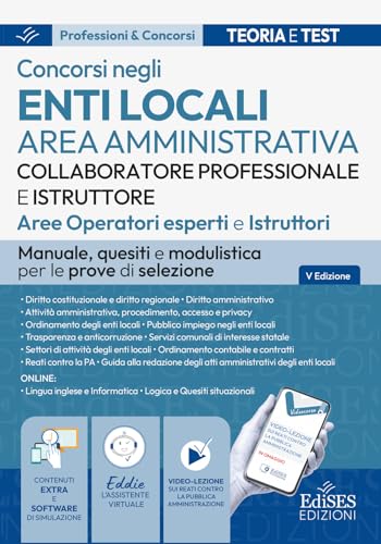 Collaboratore professionale e Istruttore. Area amministrativa degli enti locali. Aree Operatori esperti e Istruttori. Manuale, quesiti e modulistica per le prove di selezione. Con software di simu...